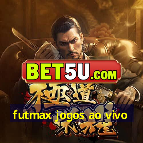 futmax jogos ao vivo